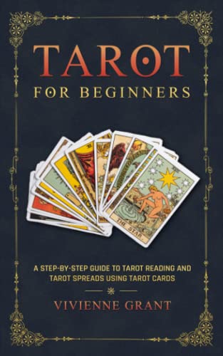 Tarot for Beginners: A Step-by-Step Guide to Tarot Reading and Tarot Spreads Using Tarot Cards (A Magical Space)