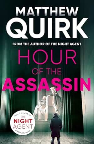 Hour of the Assassin: a gripping spy thriller from the author of THE NIGHT AGENT, now a massive worldwide hit TV series (English Edition)