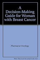 A Decision-Making Guide for Woman with Breast Cancer B003HEBHZ8 Book Cover