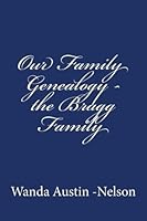 Our Family Genealogy: The Bragg Family (Our Family Genealogy #2) 147930347X Book Cover