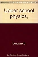 Upper school physics, B0007KAB5M Book Cover