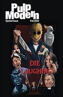 Pulp Modern: Die Laughing (Uncle B. Publications, LLC) 1957034211 Book Cover