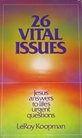 26 vital issues: Jesus answers to life's urgent questions 0801053986 Book Cover