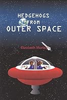 Hedgehogs from Outer Space 1786103222 Book Cover