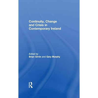 Continuity, Change and Crisis in Contemporary Ireland
