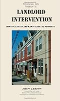 Landlord Intervention: How to Acquire & Manage Rental Property 0615643213 Book Cover