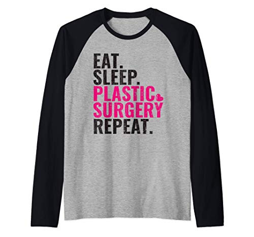 Regalo de cirugía plástica Eat Sleep Plastic Surgery Repeat Camiseta Manga Raglan