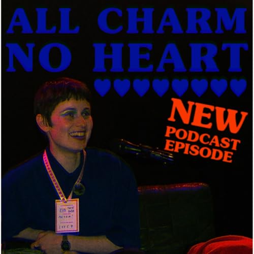 All Charm No Heart - when you only want what you can't have