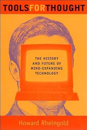 Book cover Tools for Thought: The History and Future of Mind-Expanding Technology