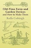 Old-Time Farm and Garden Devices and How to Make Them