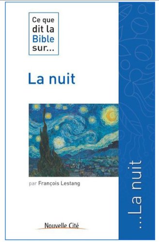 Ce que dit la Bible sur ... la nuit