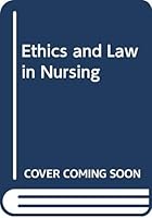 Ethics and Law in Nursing: Professional Perspectives 0442256434 Book Cover