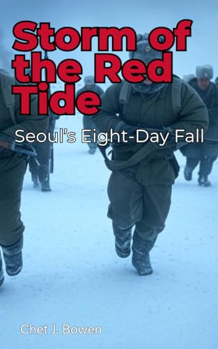 Storm of the Red Tide: Seoul’s Eight-Day Fall (Moments That Shook the World: Short Histories of Crisis and Courage Book 10)