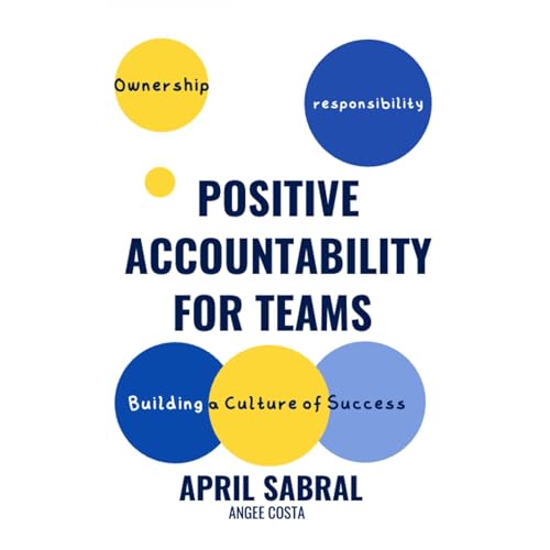 Positive Accountability for Teams Audiolibro Por April Sabral arte de portada