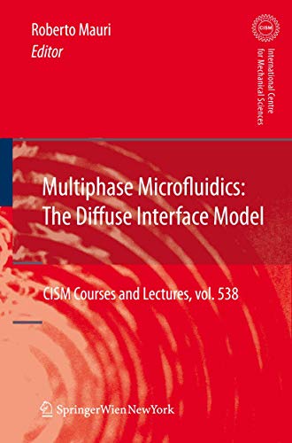 Multiphase Microfluidics: The Diffuse Interface Model: 538 (CISM International Centre for Mechanical Sciences) view 2