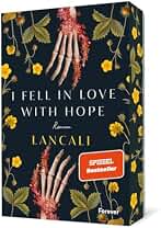 i fell in love with hope: Roman | Der emotionalste BookTok-Erfolg des Jahres endlich auf Deutsch - mit wunderschönem Farbschnitt!