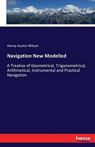 Navigation New Modelled: A Treatise of Geometri... 3741180300 Book Cover