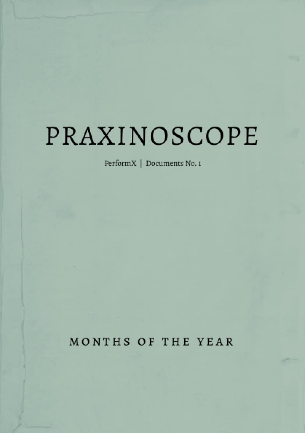 Praxinoscope PerformX Documents: No. 1: Months of the Year
