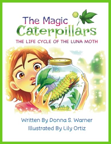 The Magic Caterpillars: The Life Cycle of the Luna Moth