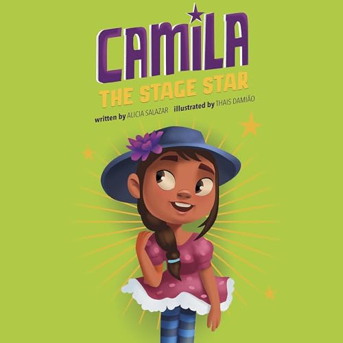 Camila the Stage Star by Alicia Salazar, Thais Damiao - illustrator episode artwork