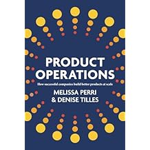 Product Operations How successful companies build better products at scale