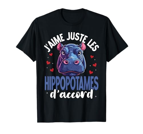 J'aime Juste Les hippopotames, d'accord- Hippopotame T-Shirt