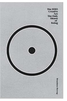 Paperback The 2023 Creative Act: The Only Means of Being Book