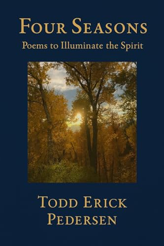 Four Seasons: Poems to Illuminate the Spirit