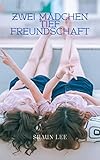 ZWEI MÄDCHEN TIEF FREUNDSCHAFT