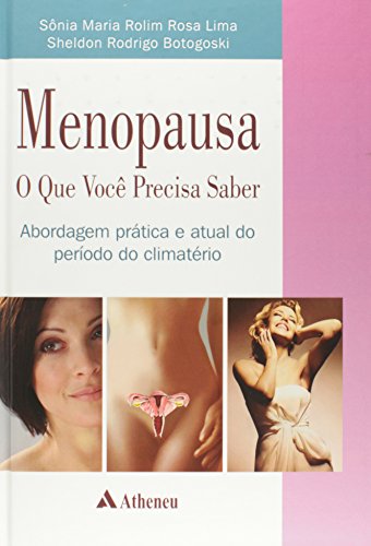 Menopausa. O Que Voce Precisa Saber