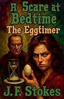 A Scare at Bedtime: The Eggtimer B0G2TRSSN4 Book Cover