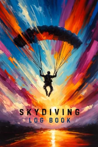 Skydiving Log Book: Simple Skydive Logbook for Avid Jumpers. Record Detailed Jump Information and Notes for 100 Parachute Dives. Small, 6x9 Journal. Gift For Adult Skydivers - Women or Men.