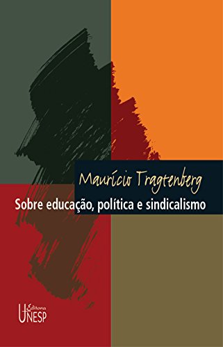 Sobre educação, política e sindicalismo: