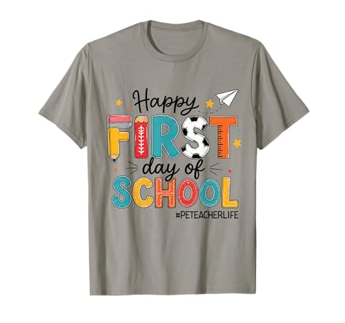 Happy First Day of School PE Teacher Life Back to School T-Shirt