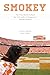 Smokey: The True Stories behind the University of Tennessee's Beloved Mascot