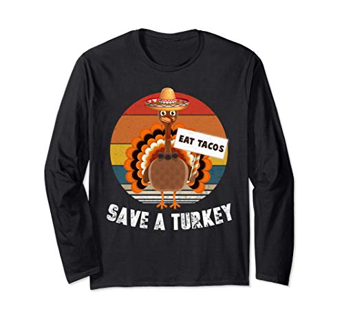 Save A Turkey Eat Tacos Funny Thanksgiving Retro Distressed Long Sleeve T-Shirt