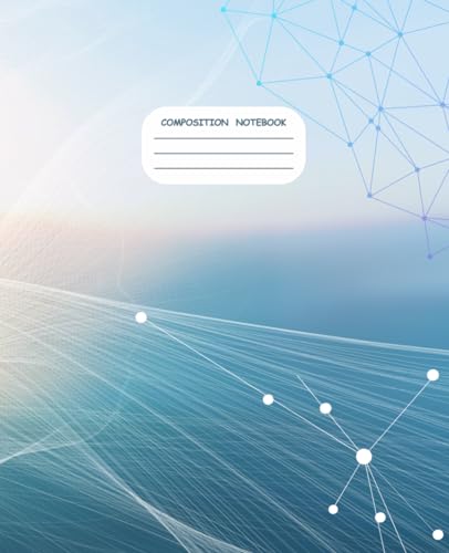 Composition Notebook: College Ruled Composition Notebook : Technology : notebook for Student, School, College, Office or Work