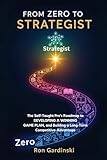From Zero to Strategist: The Self-Taught Pro's Roadmap to Analyzing the Competitive Landscape, Developing a Winning Game Plan, and Building a Long-Term ... 'From Zero to...' Series) (English Edition)