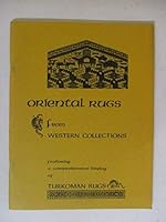 ORIENTAL RUGS FROM WESTERN COLLECTIONS, University of California Art Museum Jan 24 to Feb 25, 1973 [A Comprehensive Exhibit of Notable Turkoman Rugs, Along with Fifteen Examples from Persia, Turkey, T B002M0TUWK Book Cover