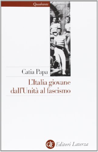 L'Italia giovane. dall'Unità al fascismo