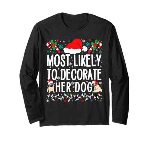 Weihnachtspyjama mit Aufschrift Most Likely to Decorate Her Dog Family Langarmshirt
