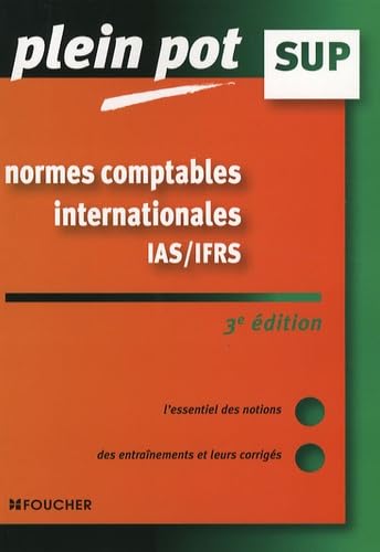 Normes comptables internationales IAS-IFRS : Enseignement supérieur, BTS, DUT tertiaires (Ancienne Edition)