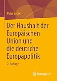 Der Haushalt der Europäischen Union und die deutsche Europapolitik - Peter Becker 