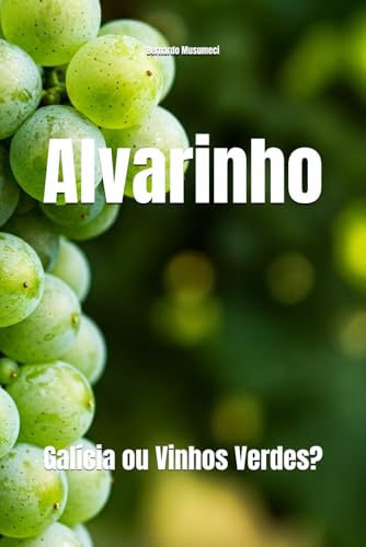 Alvarinho: Galícia ou Vinhos Verdes? (Wines of the World)