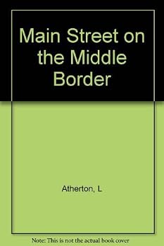 Hardcover Main Street on the Middle Border by Lewis Atherton (1984-11-03) Book