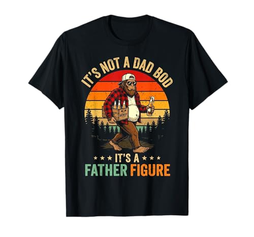 It's Not A Dad BOD It's A Father Figure Retro Bigfoot Father T-Shirt
