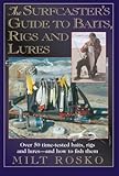 The Surfcaster's Guide to Baits, Rigs & Lures: Over 50 Time-TEsted Baits, Rigs and Lures--and How to Fish Them