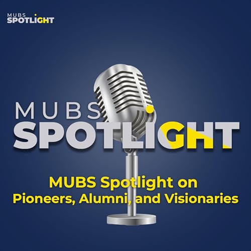 MUBS Spotlight Intro: Pioneers, Alumni, and Visionaries