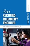 The ASQ Certified Reliability Engineer Handbook