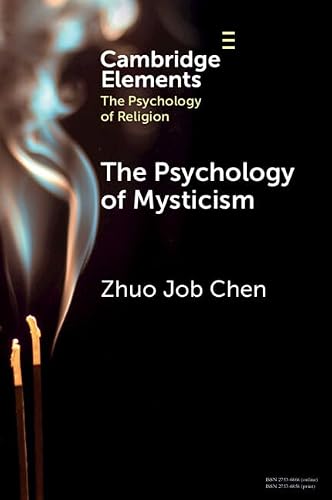 The Psychology of Mysticism (Elements in the Ps. Chen, Chen, Paperback**